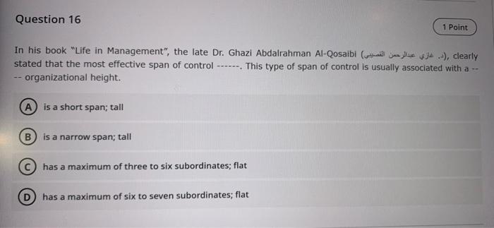 Question 16 1 Point 3 Clearly In His Book Life In Management The Late Dr Ghazi Abdalrahman Al Qosaibi Stated T 1