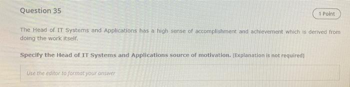 Question 35 1 Point The Head Of It Systems And Applications Has A High Sense Of Accomplishment And Achievement Which Is 1