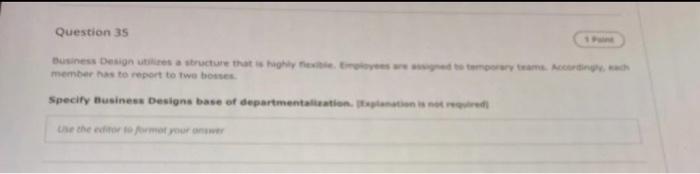 Question 35 1 Paine Business Design Utilizes A Structure That Is Highly Flexible Employees Are Assigned To Temporary Te 1