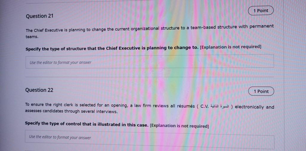 1 Point Question 21 The Chief Executive Is Planning To Change The Current Organizational Structure To A Team Based Struc 1