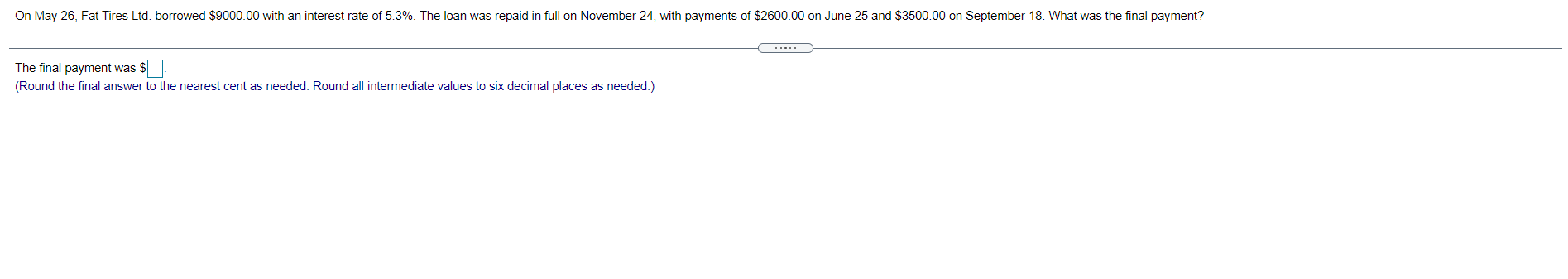 On May 26 Fat Tires Ltd Borrowed 9000 00 With An Interest Rate Of 5 3 The Loan Was Repaid In Full On November 24 W 1