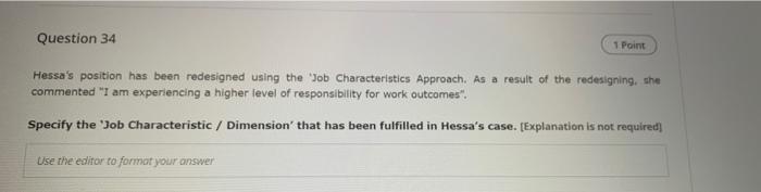 Question 34 1 Point Hessa S Position Has Been Redesigned Using The Job Characteristics Approach As A Result Of The Red 1