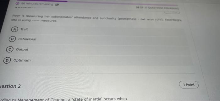 Noor Is Measuring Her Subordinates Attendance And Punctuality Promptness She Is Using Measures Trait B Behavioral Out 1