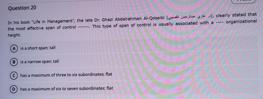 Question 20 In His Book Life In Management The Late Dr Ghazi Abdalrahman Al Qosaibi Ill Clearly Stated That Orga 1