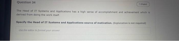 Question 34 1 Point The Head Of It Systems And Applications Has A High Sense Of Accomplishment And Achievement Which Is 1
