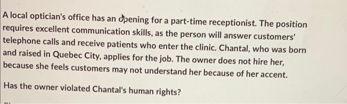 A Local Optician S Office Has An Opening For A Part Time Receptionist The Position Requires Excellent Communication Ski 1