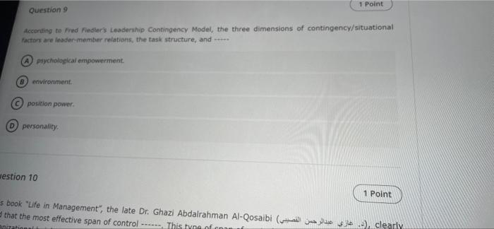 1 Point Question 9 According To Fred Fiedler S Leadership Contingency Model The Three Dimensions Of Contingency Situati 1