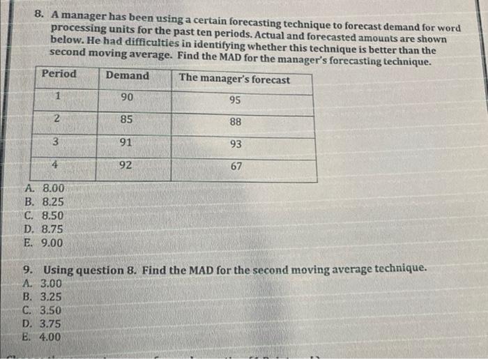 9 Using Question 8 Find The Mad For The Second Moving Average Technique A 3 00 B 3 25 C 3 50 D 3 75 E 4 00 8 A 3