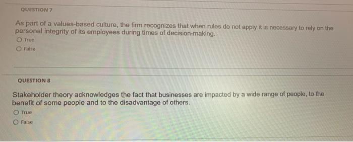 Question 7 As Part Of A Values Based Culture The Firm Recognizes That When Rules Do Not Apply It Is Necessary To Rely O 1
