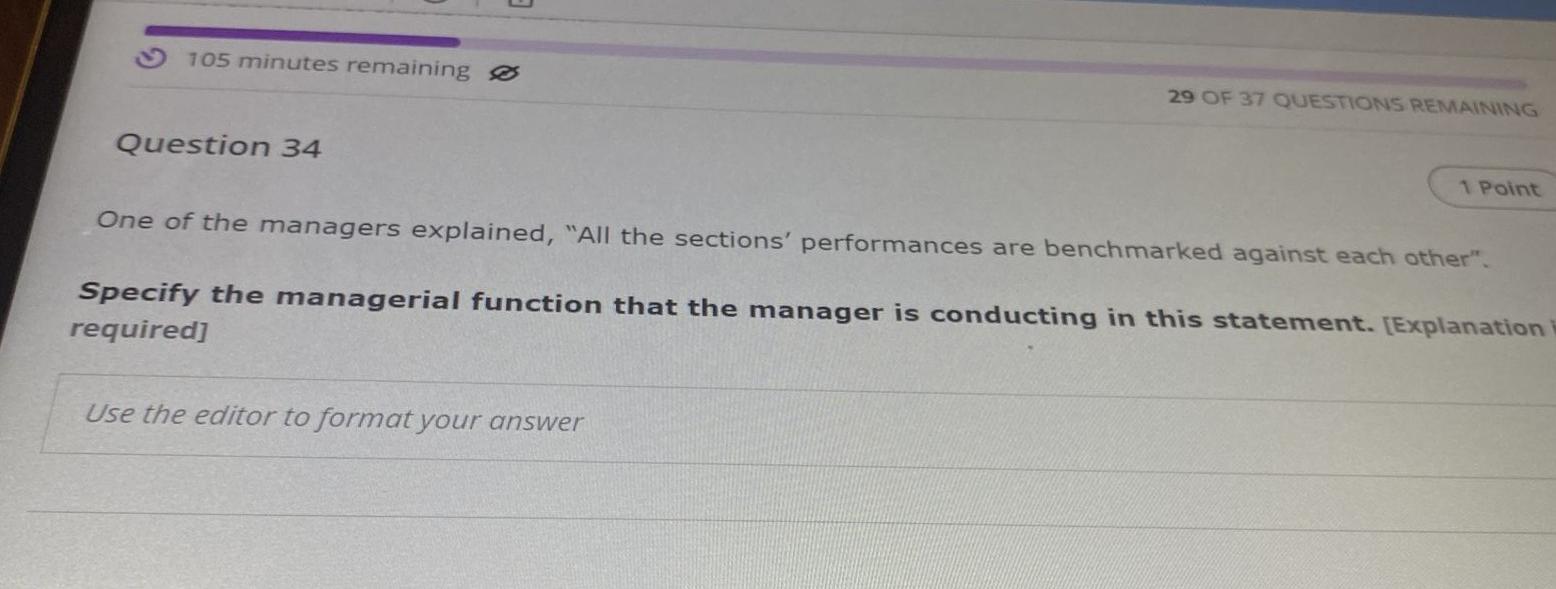 105 Minutes Remaining 29 Of 37 Questions Remaining Question 34 1 Point One Of The Managers Explained All The Sections 1