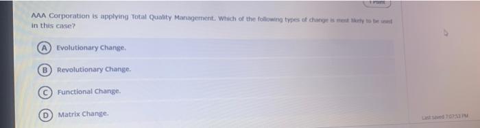 Pont Aaa Corporation Is Applying Total Quality Management Which Of The Following Types Of Change Is Ment Key To Be In T 1