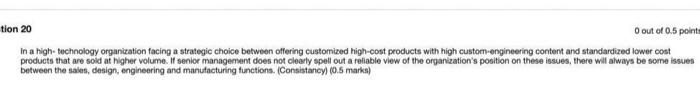 0 Out Question 20 In A High Technology Organization Facing A Strategic Choice Between Offering Customized High Cost Prod 3