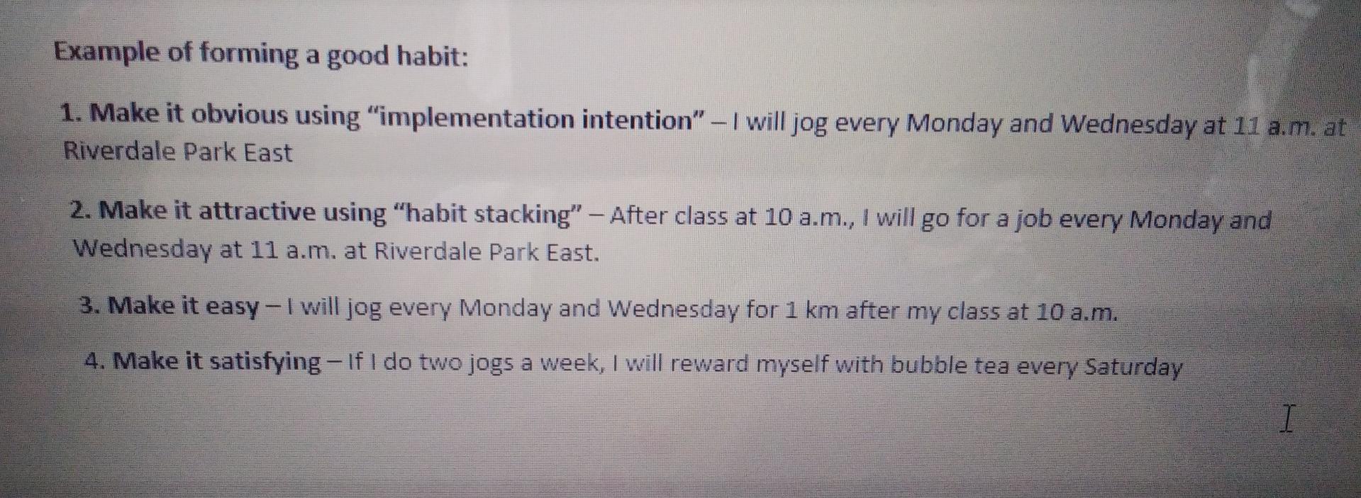 Example Of Forming A Good Habit 1 Make It Obvious Using Implementation Intention I Will Jog Every Monday And Wedne 1