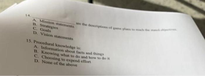 14 A Mission Statements B Strategies C Goals D Vision Statements 15 Procedural Knowledge Is Are The Descriptions 1