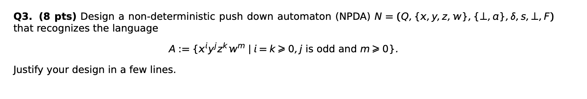 Q3 8 Pts Design A Non Deterministic Push Down Automaton Npda N Q X Y Z W 1 A 8 S 1 F That Recogni 1