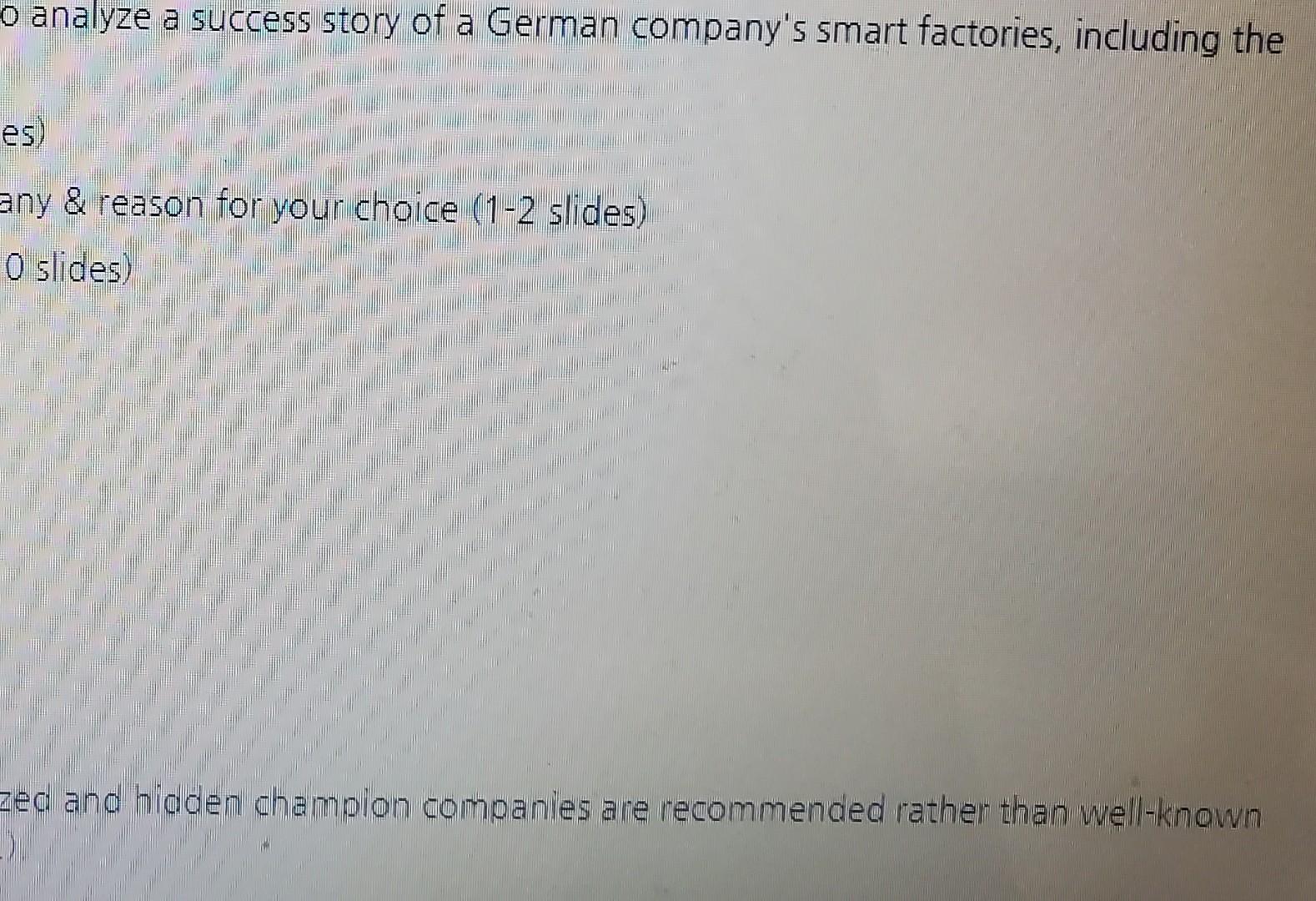 O Analyze A Success Story Of A German Company S Smart Factories Including The Es Any Reason For Your Choice 1 2 Sli 1