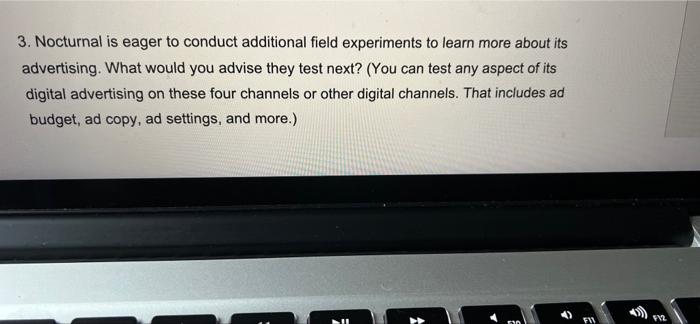3 Nocturnal Is Eager To Conduct Additional Field Experiments To Learn More About Its Advertising What Would You Advise 1