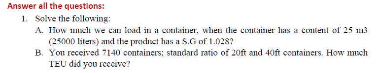 Answer All The Questions 1 Solve The Following A How Much We Can Load In A Container When The Container Has A Conte 1