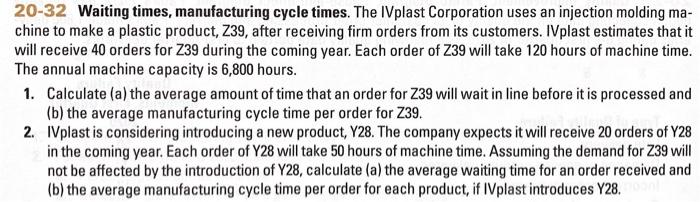 20 32 Waiting Times Manufacturing Cycle Times The Ivplast Corporation Uses An Injection Molding Ma Chine To Make A Pl 1