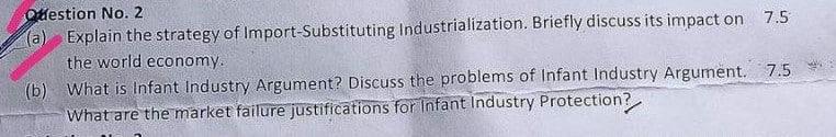 Question No 2 A Explain The Strategy Of Import Substituting Industrialization Briefly Discuss Its Impact On 7 5 The 1