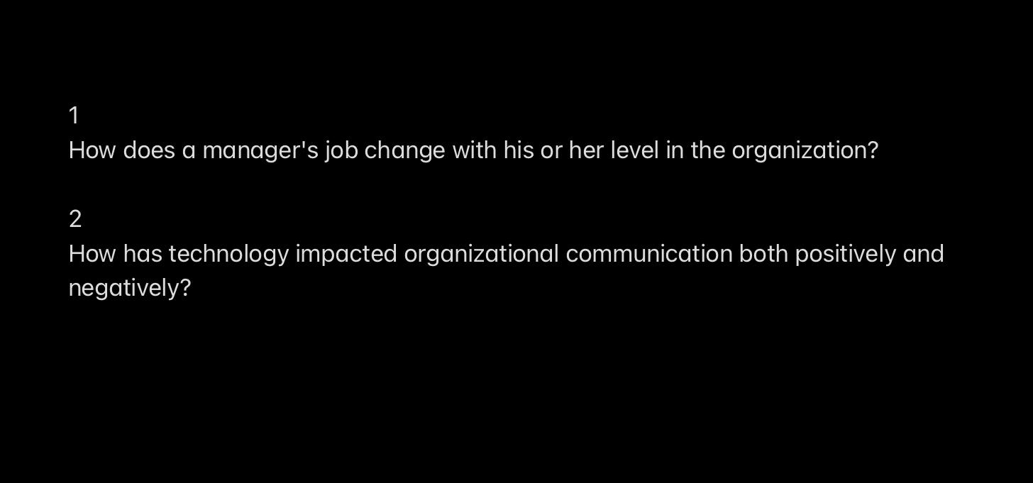 1 How Does A Manager S Job Change With His Or Her Level In The Organization 2 How Has Technology Impacted Organizationa 1