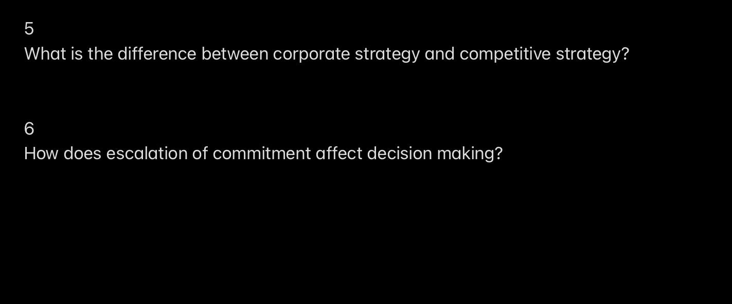 5 What Is The Difference Between Corporate Strategy And Competitive Strategy 6 How Does Escalation Of Commitment Affect 1