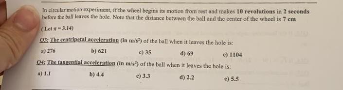 In Circular Motion Experiment If The Wheel Begins Its Motion From Rest And Makes 10 Revolutions In 2 Seconds Before The 1