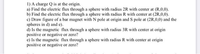 1 A Charge Q Is At The Origin A Find The Electric Flux Through A Sphere With Radius 2r With Center At R 0 0 B Fin 1
