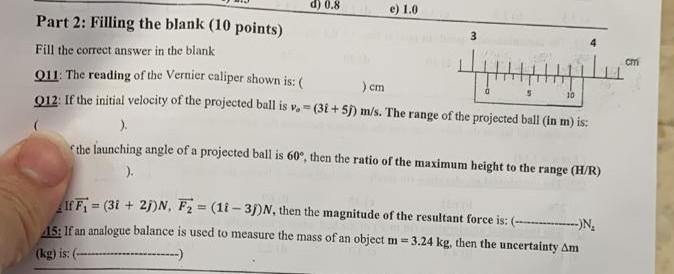 D 0 8 E 1 0 Part 2 Filling The Blank 10 Points Fill The Correct Answer In The Blank In Cm Q11 The Reading Of The 1