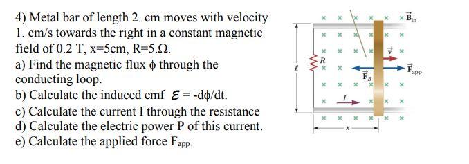 4 Metal Bar Of Length 2 Cm Moves With Velocity 1 Cm S Towards The Right In A Constant Magnetic Field Of 0 2 T X 5cm 1