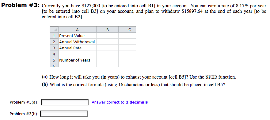 Problem 3 Currently You Have 127 000 To Be Entered Into Cell Bl In Your Account You Can Earn A Rate Of 8 17 Per Y 1