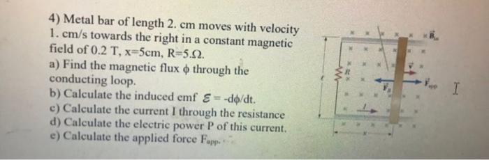 4 Metal Bar Of Length 2 Cm Moves With Velocity 1 Cm S Towards The Right In A Constant Magnetic Field Of 0 2 T X 5cm 1