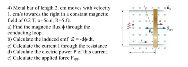 4 Metal Bar Of Length 2 Cm Moves With Velocity 1 Cm S Towards The Right In A Constant Magnetic Field Of 0 2 T X 5cm 1