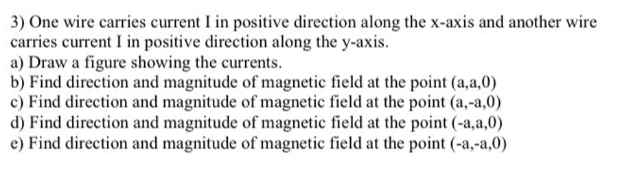 3 One Wire Carries Current I In Positive Direction Along The X Axis And Another Wire Carries Current I In Positive Dire 1