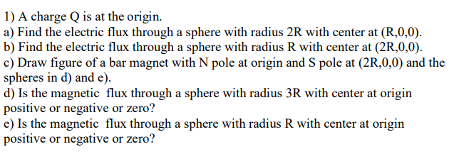 1 A Charge Q Is At The Origin A Find The Electric Flux Through A Sphere With Radius 2r With Center At R 0 0 B Fin 1