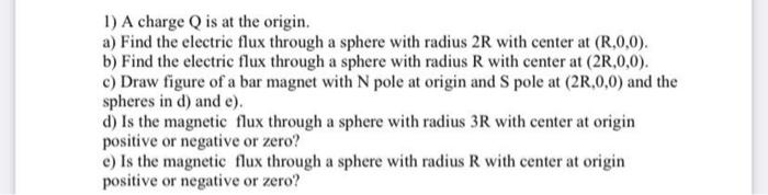 1 A Charge Q Is At The Origin A Find The Electric Flux Through A Sphere With Radius 2r With Center At R 0 0 B Fin 1