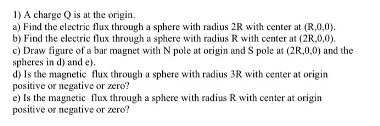 1 A Charge Q Is At The Origin A Find The Electric Flux Through A Sphere With Radius 2r With Center At R 0 0 B Fin 1