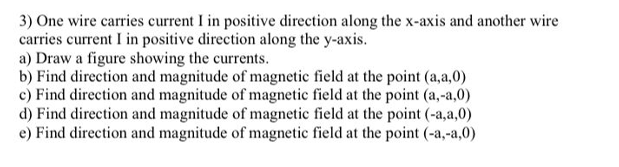 3 One Wire Carries Current I In Positive Direction Along The X Axis And Another Wire Carries Current I In Positive Dire 1