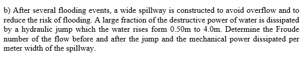 B After Several Flooding Events A Wide Spillway Is Constructed To Avoid Overflow And To Reduce The Risk Of Flooding A 1