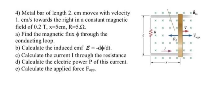 Metal Bar Of Length 2 Cm Moves With Velocity 1 Cm S Towards The Right In A Constant Magnetic Field Of 0 2 T X 5cm R 1