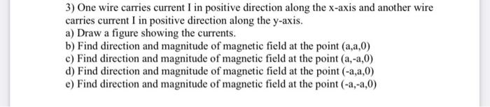 3 One Wire Carries Current I In Positive Direction Along The X Axis And Another Wire Carries Current I In Positive Dire 1