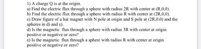 1 A Charge Q Is At The Origin A Find The Electric Flux Through A Sphere With Radius 2r With Center At R 0 0 B Fin 1