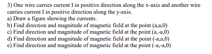 3 One Wire Carries Current I In Positive Direction Along The X Axis And Another Wire Carries Current I In Positive Dire 1