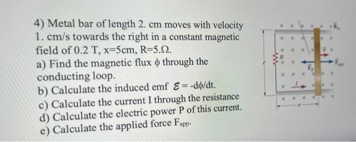 4 Metal Bar Of Length 2 Cm Moves With Velocity 1 Cm S Towards The Right In A Constant Magnetic Field Of 0 2 T X 5cm 1