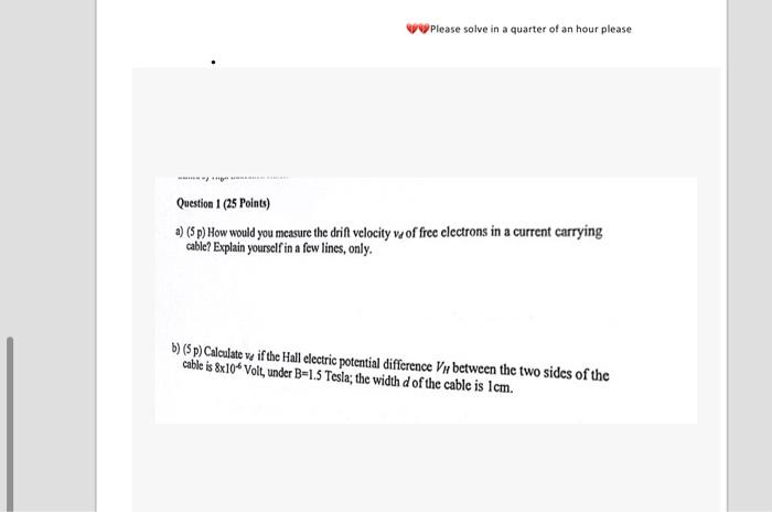 Please Solve In A Quarter Of An Hour Please Www Question 1 25 Points A 5 P How Would You Measure The Drift Velocit 1