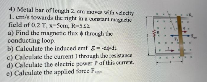 4 Metal Bar Of Length 2 Cm Moves With Velocity 1 Cm S Towards The Right In A Constant Magnetic Field Of 0 2 T X 5cm 1
