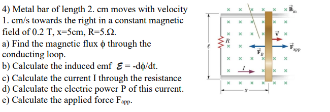 4 Metal Bar Of Length 2 Cm Moves With Velocity 1 Cm S Towards The Right In A Constant Magnetic Field Of 0 2 T X 5cm 1