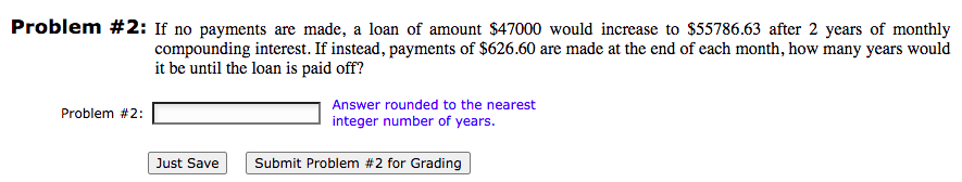 Problem 2 If No Payments Are Made A Loan Of Amount 47000 Would Increase To 55786 63 After 2 Years Of Monthly Compou 1