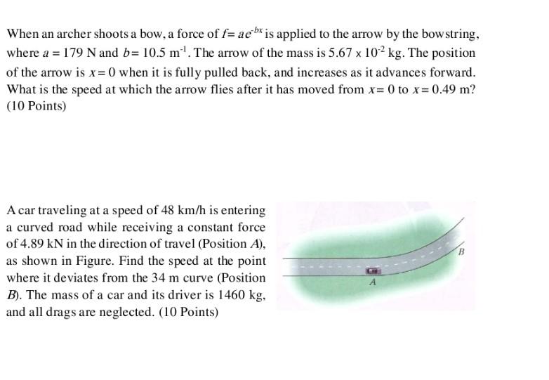 When An Archer Shoots A Bow A Force Of F Aex Is Applied To The Arrow By The Bow String Where A 179 N And B 10 5 M 1