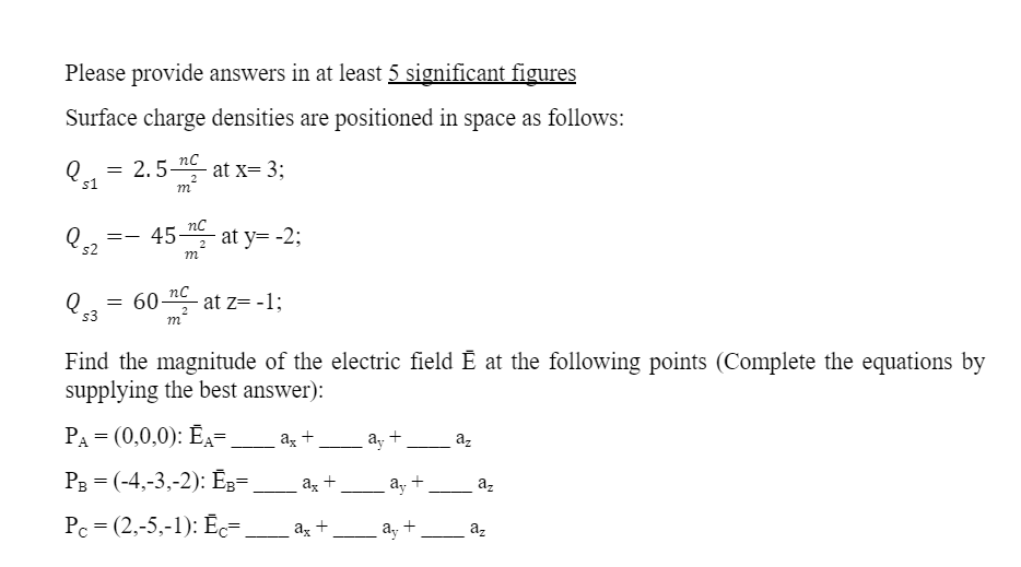 Please Provide Answers In At Least 5 Significant Figures Surface Charge Densities Are Positioned In Space As Follows L 1